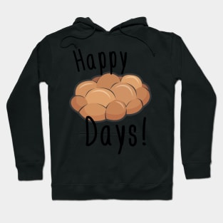 Happy Challah-Days! Hoodie